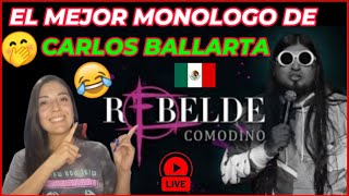 EL MEJOR MONOLOGO DE CARLOS BALLARTA  REBELDE COMODINO  COLOMBIANA REACCIONA EN VIVO [upl. by Wertheimer]