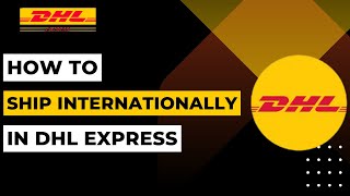 How To Ship Internationally on DHL  2023 [upl. by Lleynod932]