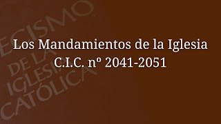 Los Mandamientos de la Iglesia CIC nº 20412051 [upl. by Wiggins]