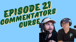 Episode 21  commentators curse [upl. by Benoite]