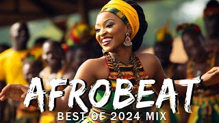 BEST OF AFROBEAT NAIJA VIDEO MIX 2024  AFROBEAT MIX 2024  TRENDING AFROBEATS SONGS  AYRA STARR [upl. by Alaaj]