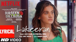 Lakeeran Lyrical  Haseen Dillruba  Taapsee P Vikrant M Harshvardhan R  Amit Trivedi [upl. by Callie]