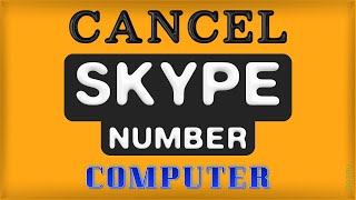 How To Cancel Skype Number on Computer [upl. by Imis]