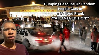 Dumping Gasoline On Random People Cars In The Hood Prank ATLANTA EDITION [upl. by Stedt25]