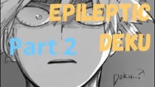 Epileptic Deku  texting story  part 2  BakuDeku [upl. by Callida423]