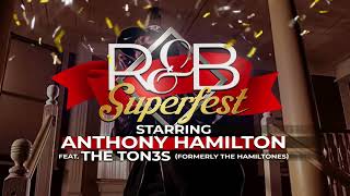 RampB Super Fest  Starring ANTHONY HAMILTON amp The TON3s featuring LEELA JAMES [upl. by Otirecul473]