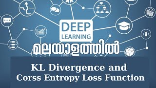 Deep Learning in Malayalam  Part 12  KL Divergence and Cross Entropy Loss Function [upl. by Ayimat]