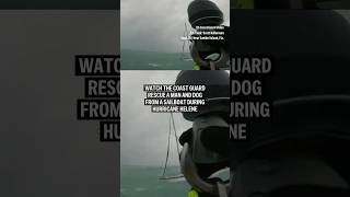 Watch the Coast Guard rescue a man and dog from a sailboat during Hurricane Helene [upl. by Llenor]