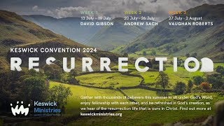 Keswick Convention 2024 Resurrection [upl. by Drofwarc]