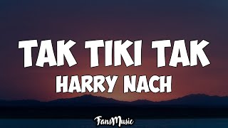 Harry Nach  Tak Tiki Tak LetraLyrics [upl. by Etnaid]