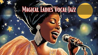 Magical Ladies Vocal Jazz Female Vocal Jazz Best of Jazz [upl. by Clementius600]