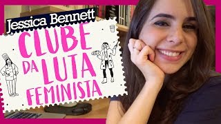 SALÁRIOS IGUAIS JÁ ClubeDaLutaFeminista Jessica Bennett [upl. by Inama927]