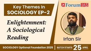 Enlightenment A Sociological Reading  Key Themes in Sociology  Episode 2  Forum IAS [upl. by Wappes]