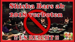 Shisha Bars ab 2018 verboten weniger Raucher durch TPD2 ES REICHT [upl. by Yramesor610]