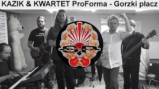 KAZIK amp KWARTET ProForma  Gorzki płacz wersja gorzki OFFICIAL VIDEO [upl. by Egor152]