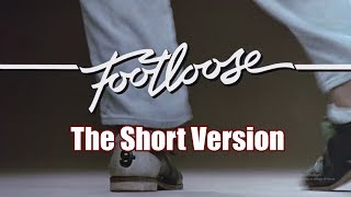 Footloose  The Short Version [upl. by Purvis]