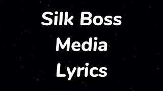 Silk Boss  Media Lyrics [upl. by Auqenaj592]