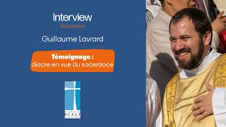 Vidéo témoignage de Guillaume Lavrard diacre en vue du sacerdoce [upl. by Norris]