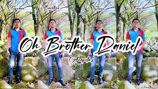 Oh Brother Daniel  Acapella  Kings Herald [upl. by Rafaela849]