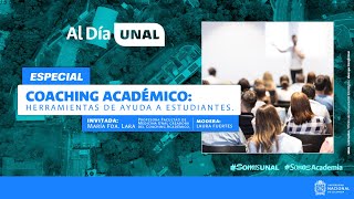 Coaching Académico herramientas de ayuda a estudiantes  Al Día UNAL [upl. by Aicinad]