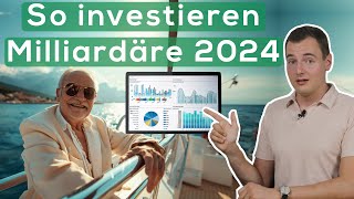 So investieren Milliardäre ihr Geld 2024 DepotÜberblick [upl. by Heyer]