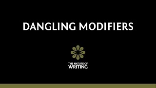 Dangling Modifiers  Sentence Structure  The Nature of Writing [upl. by Atil]