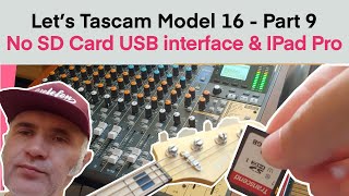 Tascam Model 16 My Way  Part 9  No SD Card USB Interface with IPad Pro [upl. by Aihsyak]