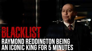 The Blacklist  Raymond Reddington Being An Iconic King For 5 Minutes [upl. by Eilac479]