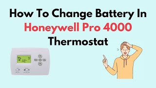 How To Change Battery In Honeywell Pro 4000 Thermostat [upl. by Eugenia149]