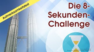 Die 8SekundenChallenge Aufmerksamkeitstest [upl. by Sehguh]