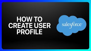 How To Create User Profile In Salesforce Tutorial [upl. by Caddric]