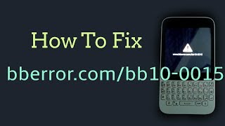 How To Fix BlackBerrys Error bberrorcombb100015 WORKING 2022 [upl. by Mitzi]