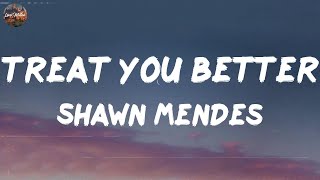 Shawn Mendes  Treat You Better Lyrics  Ruth B Justin Bieber MIX LYRICS [upl. by Atolrac]