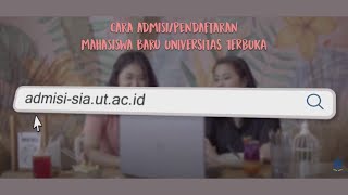 Cara AdmisiPendaftaran Mahasiswa Baru UT [upl. by Cimbura]