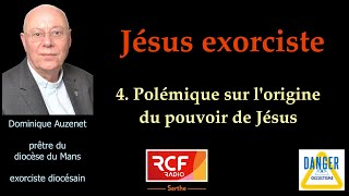 JÉSUS EXORCISTE DANS LES ÉVANGILES 44 — POLÉMIQUE SUR LORIGINE DU POUVOIR DE JÉSUS [upl. by Mariano]