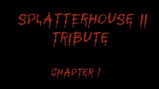 Splatterhouse 2 METAL tribute  Chapter 01 of 03 [upl. by Hardin185]