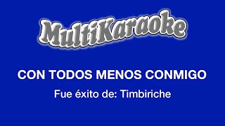 Con Todos Menos Conmigo  MultiKaraoke  Fue Éxito de Timbiriche [upl. by Sanfo]