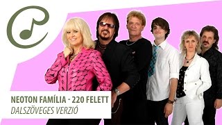 Neoton Família  220 felett dalszöveggel  lyric video [upl. by Santana]