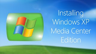 Installing Windows XP Media Center Edition [upl. by Hgalehs584]