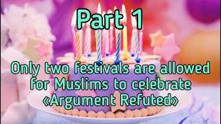 Sh Yasir Qadhi refutes the argument  “Celebrating only 2 Eid is allowed so birthdays are haram” [upl. by Melburn613]