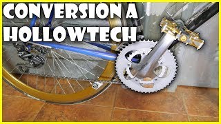 🚲 Conversión PEDALIER de CUADRADILLO a HOLLOWTECH Rosca Francesa  MODIFICACIONES BICICLETA [upl. by Solegnave581]