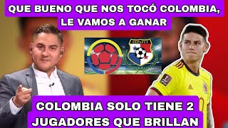 PANAMEÑOS SUBESTIMAN A COLOMBIA  quotQUE BUENO QUE NOS TOCO COLOMBIA LES VAMOS A GANARquot [upl. by Eiznik]