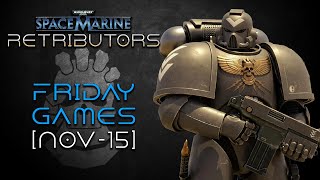 EN W40K Space Marine Retributors Friday Games Nov152024 [upl. by Oznecniv]