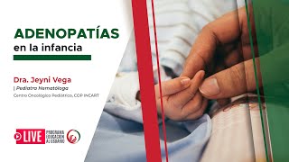 LIVE Adenopatías en la infancia  Dra Jeyni Vega Pediatra Hematóloga [upl. by Stephania]