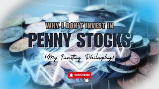 Why I Dont Invest In Penny Stocks My Investing Philosophy [upl. by Lewison]