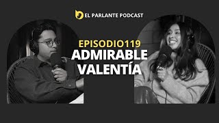 Episodio 119  Admirable Valentía [upl. by Mancino369]