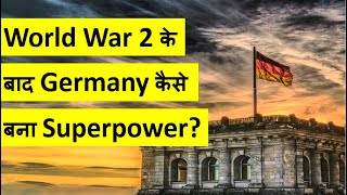 Rise of Germany after World War 2  History  How Germany Developed after ww2  Explained in Hindi [upl. by Kimon]