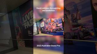 David Johnson live painting and exhibition 2023 Australian Grand Prix f1 art australiangrandprix [upl. by Rakabuba147]