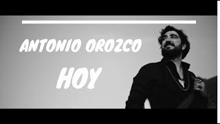 Antonio Orozco  Hoy LetraLyrics [upl. by Karrah]