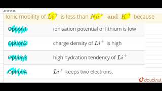 Ionic mobility of Li is less than Na and K because [upl. by Nairod]